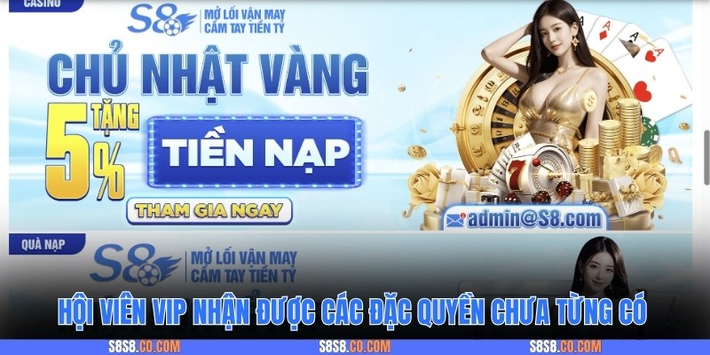 Hội viên VIP nhận được các đặc quyền chưa từng có