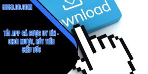 Tải App Cá Cược Uy Tín – Chơi Mượt, Rút Tiền Siêu Tốc