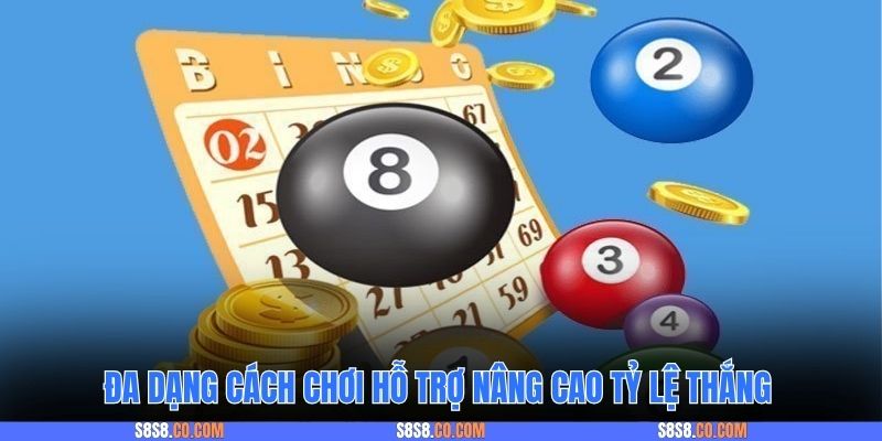 Đa dạng cách chơi hỗ trợ nâng cao tỷ lệ thắng